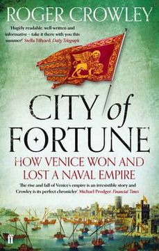 portada city of fortune: how venice won and lost a naval empire. roger crowley (en Inglés)