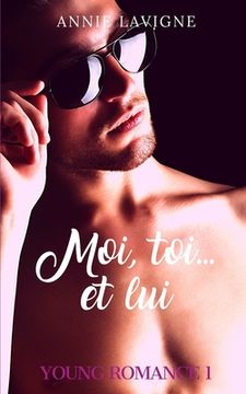 portada Moi, toi... et lui (Young Romance, tome 1) (en Francés)