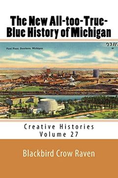 portada The new All-Too-True-Blue History of Michigan (New All-Too-True Blue Histories) (en Inglés)