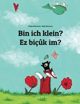 portada Bin ich klein? Ez bicuk im?: Kinderbuch Deutsch-Kurdisch (zweisprachig/bilingual)