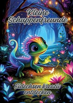 portada Kleine Schuppenfreunde: Eidechsen kreativ entdecken (en Alemán)