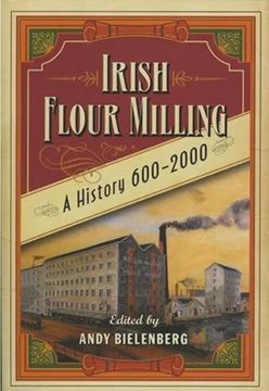 portada Irish Flour-Milling: A Thousand Year History (en Inglés)