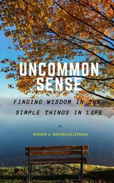 portada Uncommon Sense: Finding Wisdom in the Simple Things in Life (en Inglés)