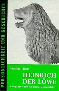 portada Heinrich der Löwe: Europäisches Fürstentum im Hochmittelalter (en Alemán)
