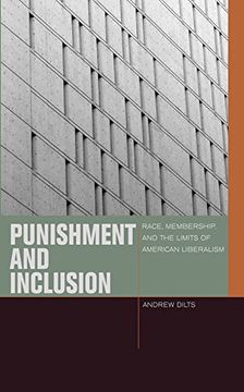 portada Punishment and Inclusion: Race, Membership, and the Limits of American Liberalism (Just Ideas) (en Inglés)