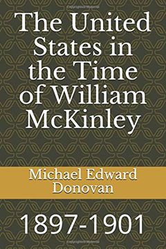 portada The United States in the Time of William Mckinley: 1897-1901 (in English)