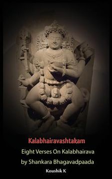 portada Kalabhairavashtakam: Eight Verses on Kalabhairava By Shankara Bhagavadpaada (in English)