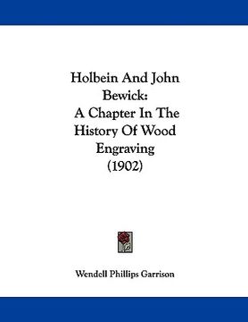 portada holbein and john bewick: a chapter in the history of wood engraving (1902)