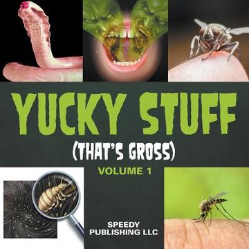 portada Yucky Stuff (That's Gross Volume 1) (in English)