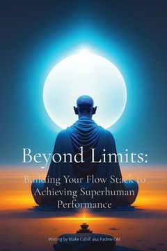 portada Beyond Limits: Building Your Flow Stack to Achieving Superhuman Performance