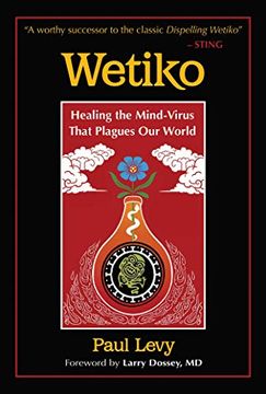 portada Wetiko: Healing the Mind-Virus That Plagues our World (in English)