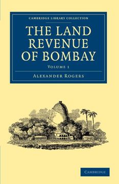 portada The Land Revenue of Bombay 2 Volume Set: The Land Revenue of Bombay: A History of its Administration, Rise, and Progress: Volume 1 (Cambridge Library Collection - South Asian History) (en Inglés)
