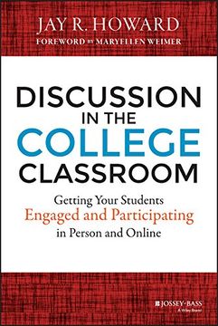 portada Discussion in the College Classroom: Getting Your Students Engaged and Participating in Person and Online (en Inglés)