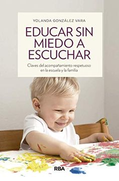 portada Educar sin Miedo a Escuchar (in Spanish)