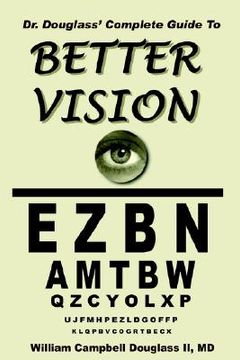 portada Dr. Douglass' Complete Guide to Better Vision (en Inglés)