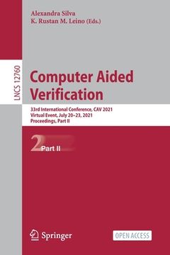 portada Computer Aided Verification: 33rd International Conference, Cav 2021, Virtual Event, July 20-23, 2021, Proceedings, Part II (en Inglés)