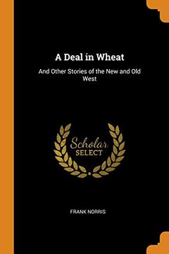 portada A Deal in Wheat: And Other Stories of the new and old West 