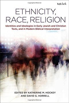 portada Ethnicity, Race, Religion: Identities and Ideologies in Early Jewish and Christian Texts, and in Modern Biblical Interpretation (en Inglés)