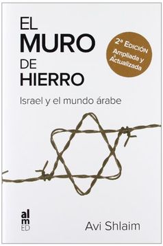 portada El Muro de Hierro: Israel y el Mundo Árabe (in Spanish)