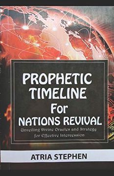 portada Prophetic Timeline for Nations Revival: Unveiling Divine Oracles and Strategy for Effective Intercession 