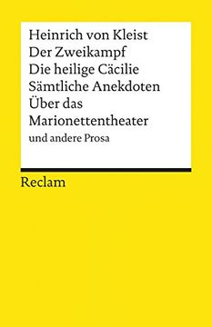 portada Der Zweikampf. Die Heilige Cäcilie. Sämtliche Anekdoten. Über das Marionettentheater U. An Prosa (in German)