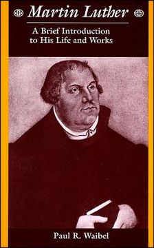 portada martin luther: a brief introduction to his life and works (en Inglés)