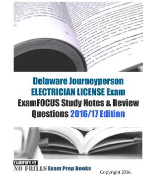 portada Delaware Journeyperson Electrician LICENSE Exam ExamFOCUS Study Notes & Review Questions 2016/17 Edition (en Inglés)