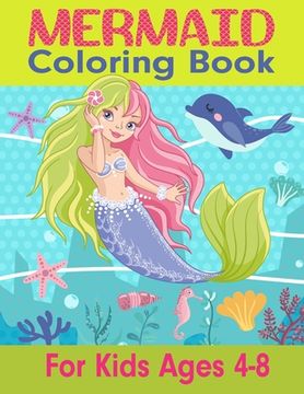 Book Mermaid Coloring Book for Kids Ages 4-8: Mermaid Coloring Pages ...