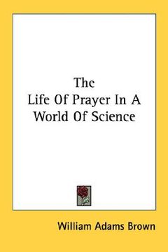 portada the life of prayer in a world of science (en Inglés)