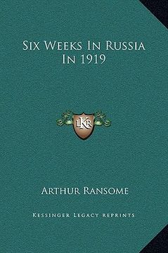 portada six weeks in russia in 1919 (en Inglés)