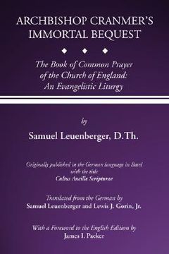 portada archbishop cranmer's immortal bequest: the book of common prayer of the church of england: an evangelistic liturgy (en Inglés)