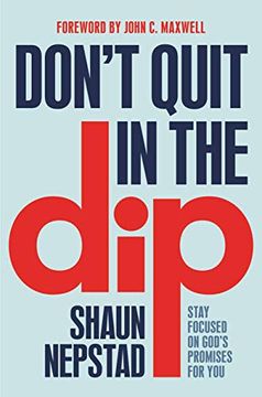 portada Don't Quit in the Dip: Stay Focused on God's Promises for you (in English)