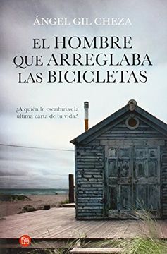 El Hombre Que Arreglaba Las Bicicletas (narrativa, Band 730100) (in Spanish)