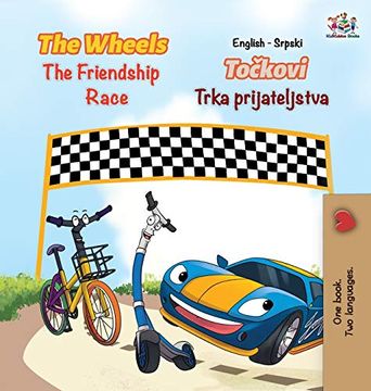 portada The Wheels the Friendship Race (English Serbian Book for Kids): Bilingual Serbian Children'S Book (English Serbian Bilingual Collection) (en Serbio)