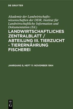 portada Landwirtschaftliches Zentralblatt / Abteilung Iii. Tierzucht - Tierernährung Fischerei, Jahrgang 9, Heft 11, November 1964 (in German)