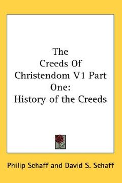 portada the creeds of christendom v1 part one: history of the creeds