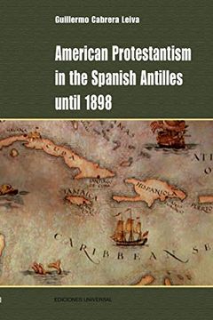 portada American Protestantism in the Spanish Antilles Until 1898 (Hispanic-American Collection) (en Inglés)