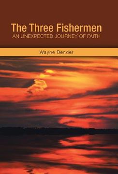 portada The Three Fishermen: An Unexpected Journey of Faith (en Inglés)
