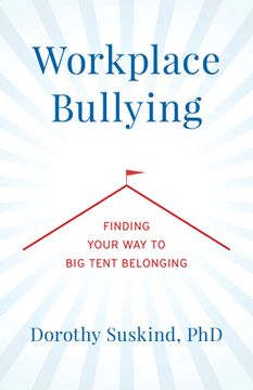 portada Workplace Bullying: Finding Your Way to Big Tent Belonging (in English)