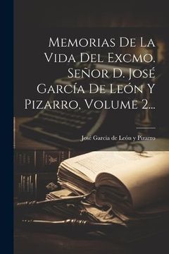 portada Memorias de la Vida del Excmo. Señor d. José García de León y Pizarro, Volume 2.
