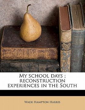 portada my school days; reconstruction experiences in the south