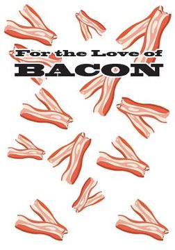 portada For the Love of Bacon (in English)