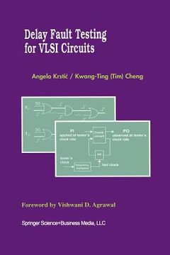 portada Delay Fault Testing for Vlsi Circuits: 14 (Frontiers in Electronic Testing) (en Inglés)