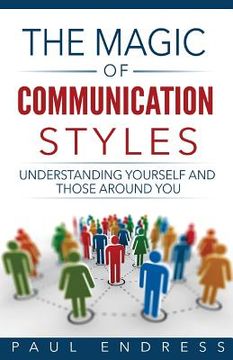 portada The Magic of Communication Styles: Understanding Yourself And Those Around You (en Inglés)