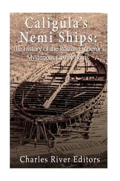 portada Caligula's Nemi Ships: The History of the Roman Emperor's Mysterious Luxury Boats (en Inglés)