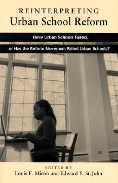 portada reinterpreting urban school reform: have urban schools failed, or has the reform movement failed urban schools? (en Inglés)