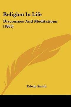 portada religion in life: discourses and meditations (1863) (in English)