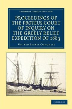 portada Proceedings of the Proteus Court of Inquiry on the Greely Relief Expedition of 1883 Paperback (Cambridge Library Collection - Polar Exploration) (in English)