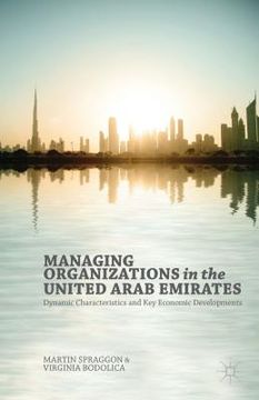 portada Managing Organizations in the United Arab Emirates: Dynamic Characteristics and Key Economic Developments (en Inglés)