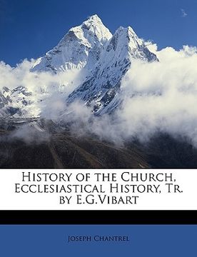 portada history of the church, ecclesiastical history, tr. by e.g.vibart (in English)